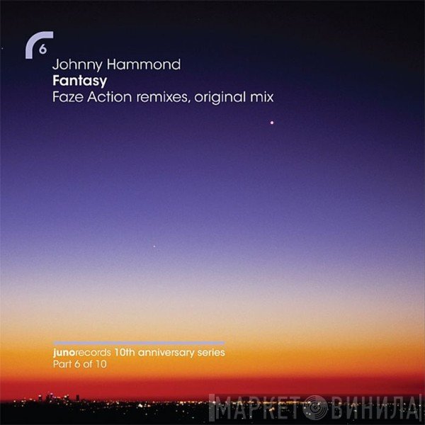 Johnny Hammond - Fantasy (Faze Action Remixes, Original Mix)