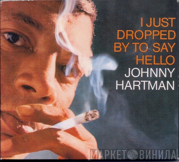 Johnny Hartman - I Just Dropped By To Say Hello