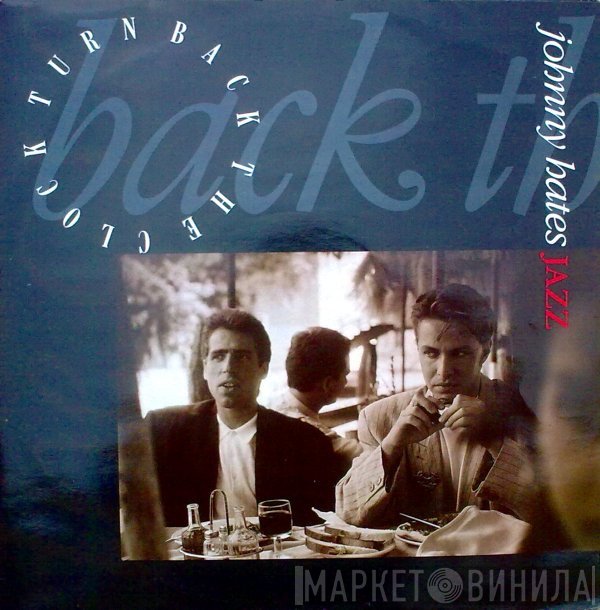 Johnny Hates Jazz - Turn Back The Clock