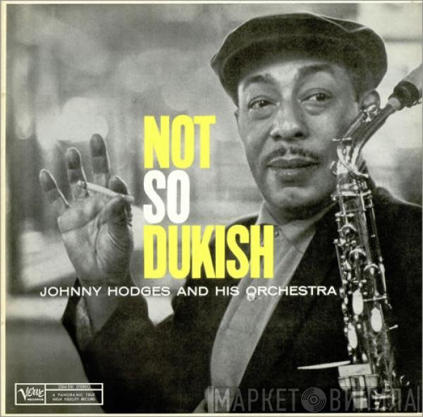 Johnny Hodges And His Orchestra  - Not So Dukish