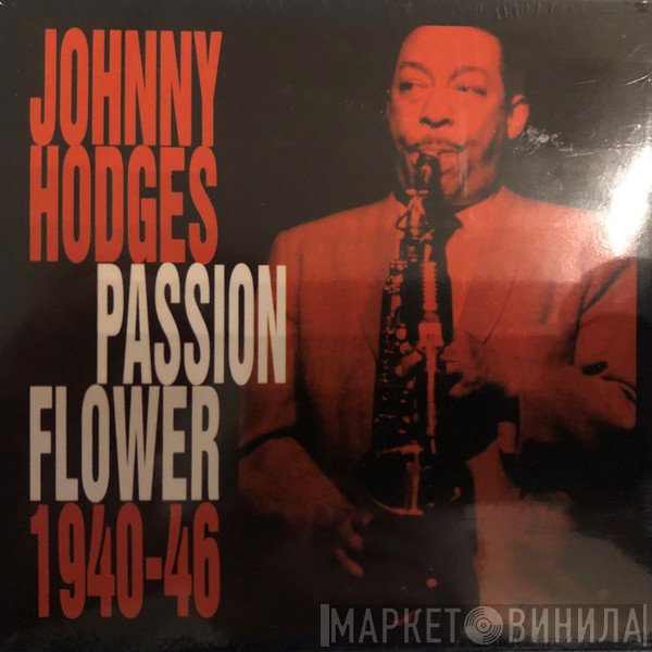 Johnny Hodges - Passion Flower 1940-46