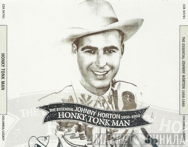 Johnny Horton - Honky Tonk Man: The Essential Johnny Horton 1956-1960