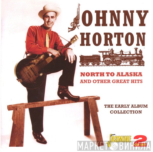Johnny Horton - North To Alaska And Other Great Hits