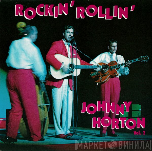 Johnny Horton - Rockin' Rollin' Horton Vol.2