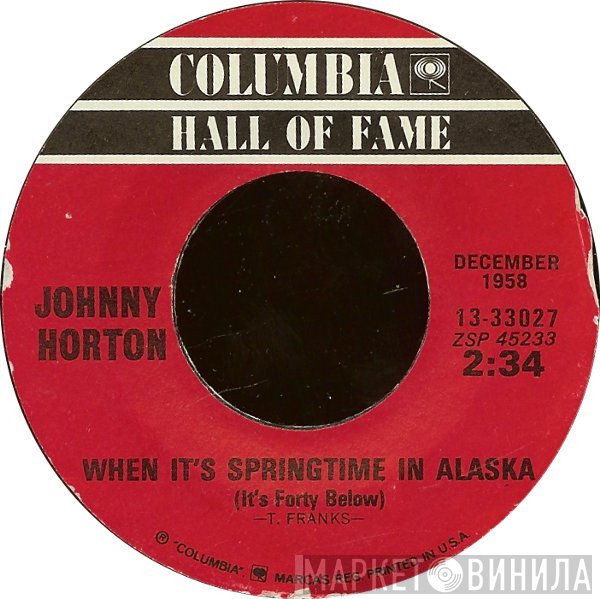 Johnny Horton - When It's Springtime In Alaska (It's Forty Below) / Sink The Bismarck