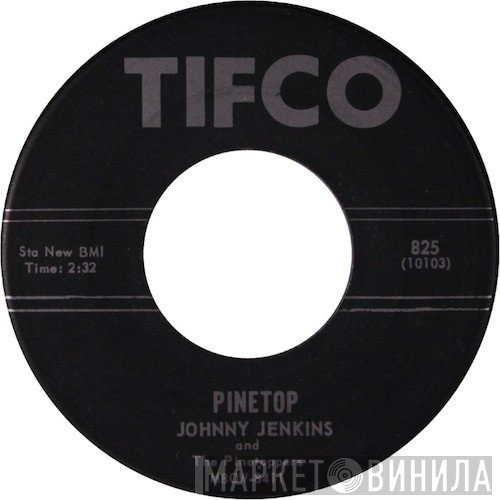 Johnny Jenkins & The Pinetoppers   - Pinetop