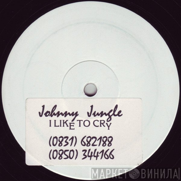 Johnny Jungle - Johnny / I Like To Cry