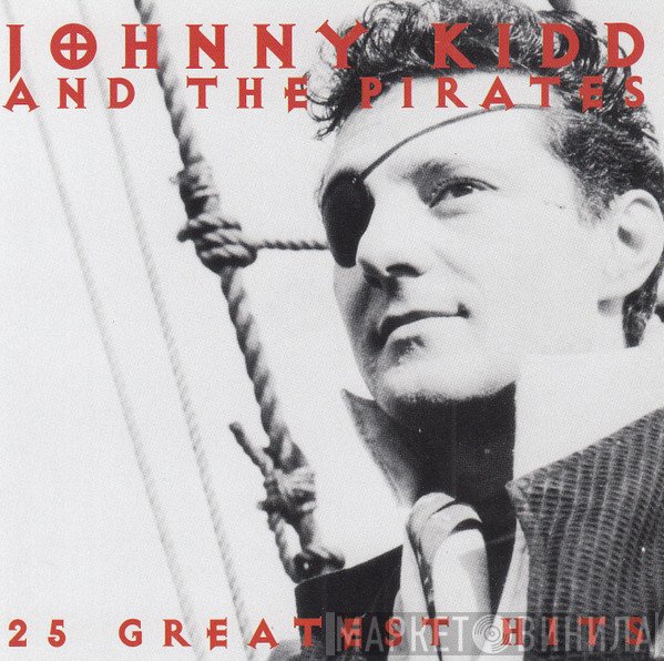 Johnny Kidd &amp; The Pirates - 25 Greatest Hits