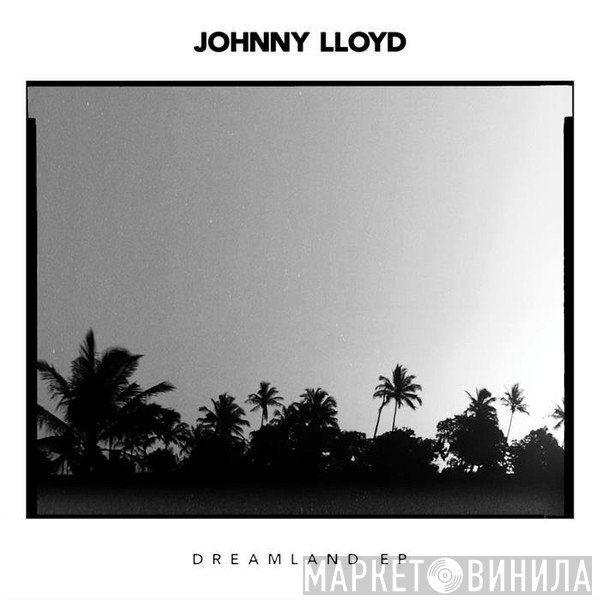 Johnny Lloyd  - Dreamland EP