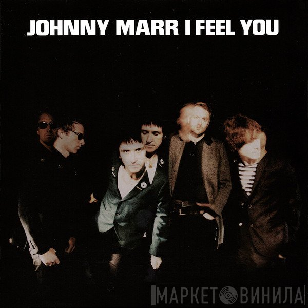 Johnny Marr - I Feel You
