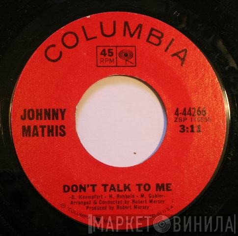 Johnny Mathis  - Don't Talk To Me / Misty Roses