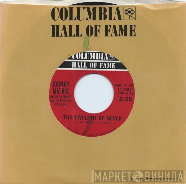 Johnny Mathis, Ray Conniff And His Orchestra &amp; Chorus - The Twelfth Of Never / Wonderful! Wonderful!