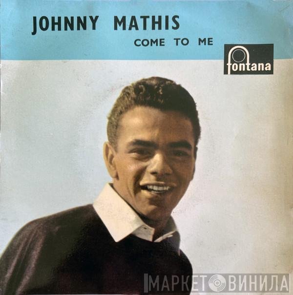 Johnny Mathis  - Come To Me