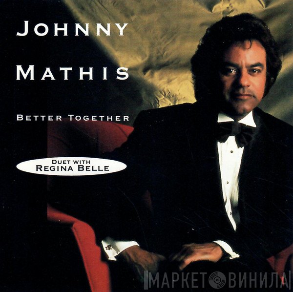 Johnny Mathis Duet With Regina Belle  - Better Together