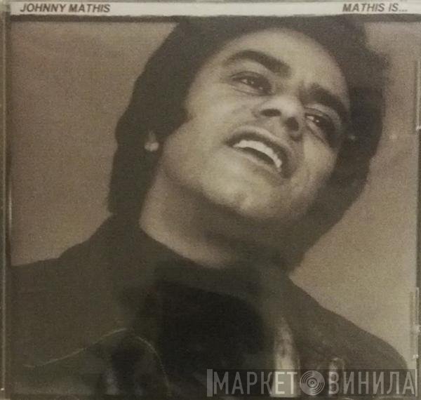 Johnny Mathis  - Mathis Is...