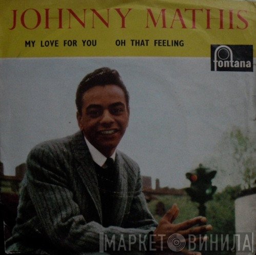 Johnny Mathis - My Love For You / Oh That Feeling