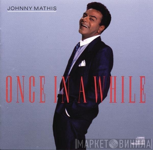 Johnny Mathis  - Once In A While