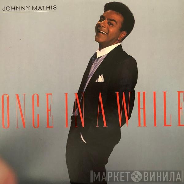 Johnny Mathis  - Once In A While
