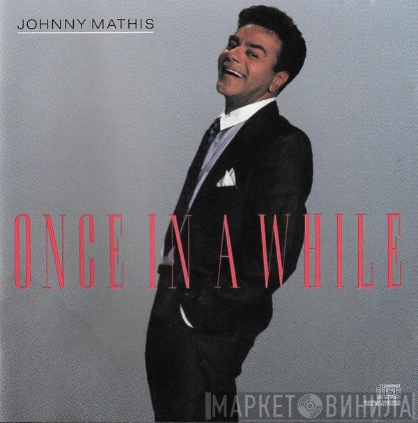 Johnny Mathis  - Once In A While