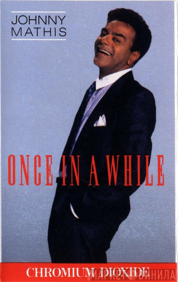 Johnny Mathis  - Once In A While