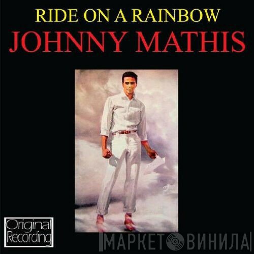 Johnny Mathis  - Ride On A Rainbow