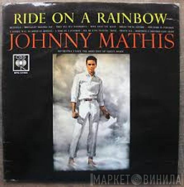 Johnny Mathis  - Ride On A Rainbow