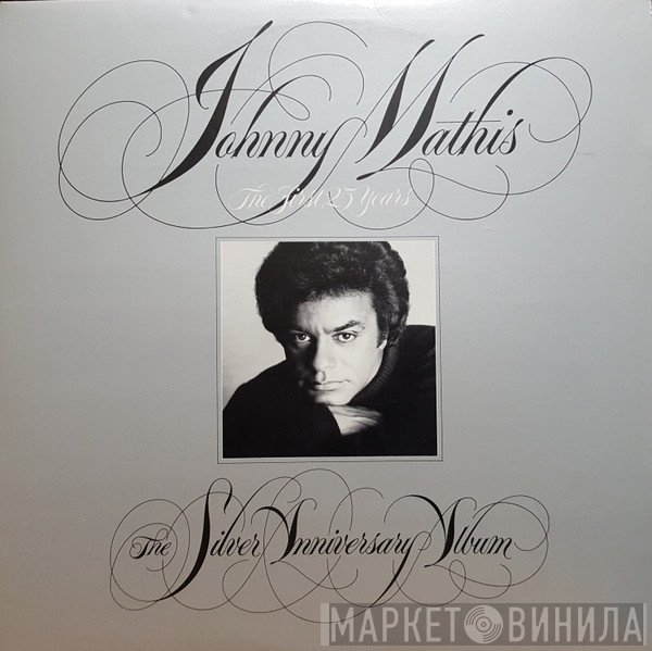 Johnny Mathis - The First 25 Years The Silver Anniversary Album