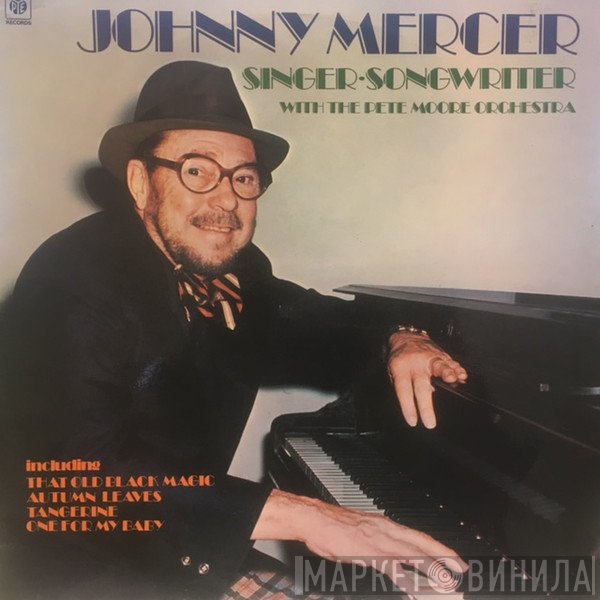 Johnny Mercer, Pete Moore & His Orchestra - Singer-Songwriter