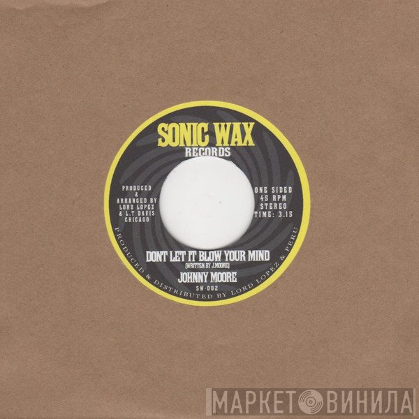 Johnny Moore  - Don't Let It Blow Your Mind