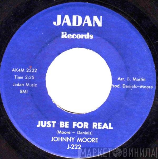 Johnny Moore  - Just Be For Real