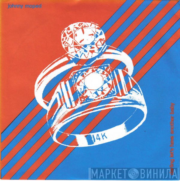 Johnny Moped  - Darling, Let's Have Another Baby