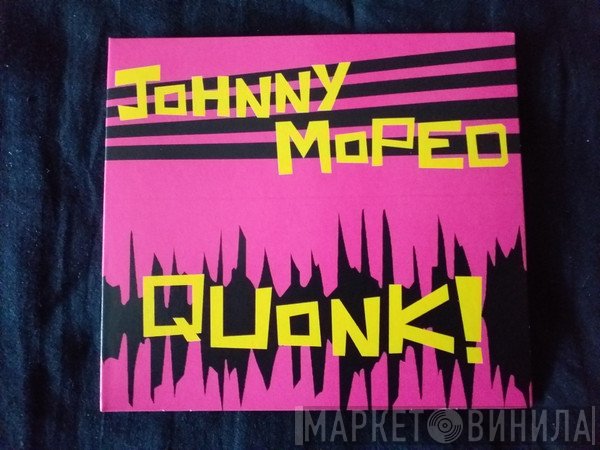Johnny Moped - Quonk!