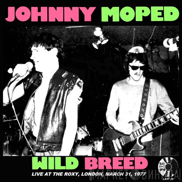 Johnny Moped - Wild Breed: Live At The Roxy, March 31, 1977