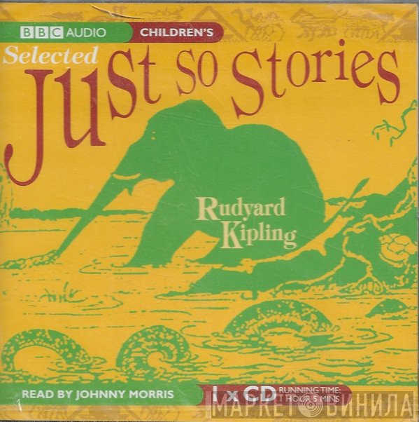 Johnny Morris , Rudyard Kipling - Selected Just So Stories