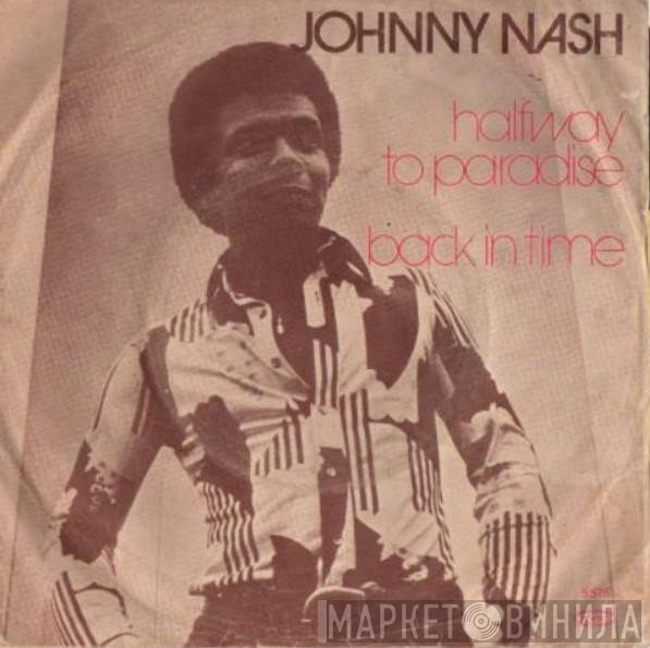 Johnny Nash  - Halfway To Paradise / Back In Time