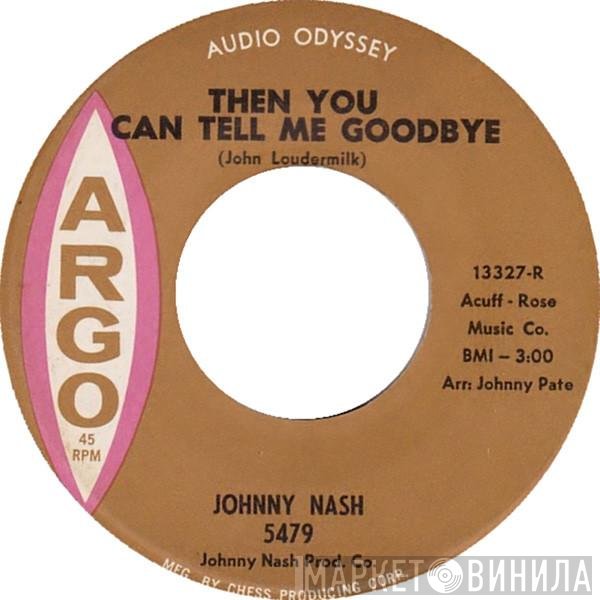 Johnny Nash - Then You Can Tell Me Goodbye / Always
