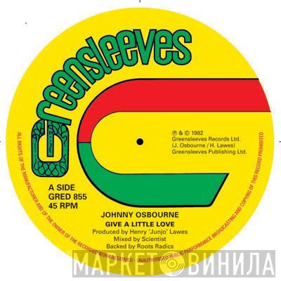 Johnny Osbourne, The Roots Radics - Give A Little Love / Give A Little Dub