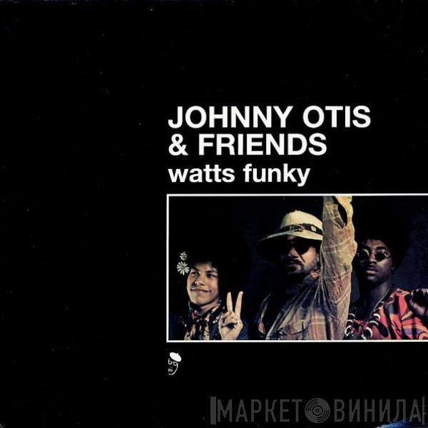 Johnny Otis &amp; Friends - Watts Funky