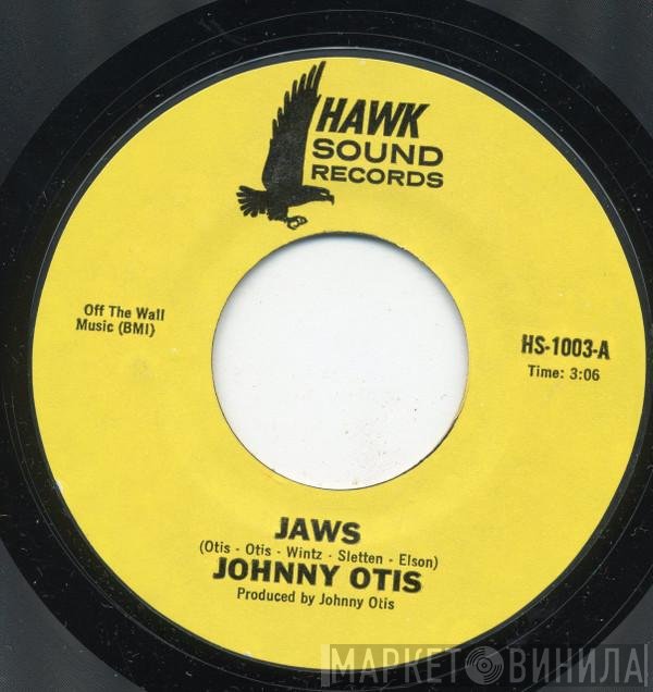 Johnny Otis - Jaws / Good To The Last Drop