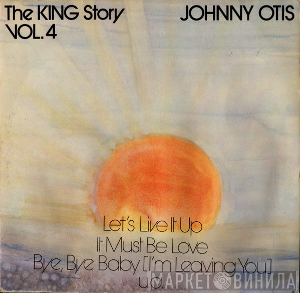 Johnny Otis - The King Story Vol. 4