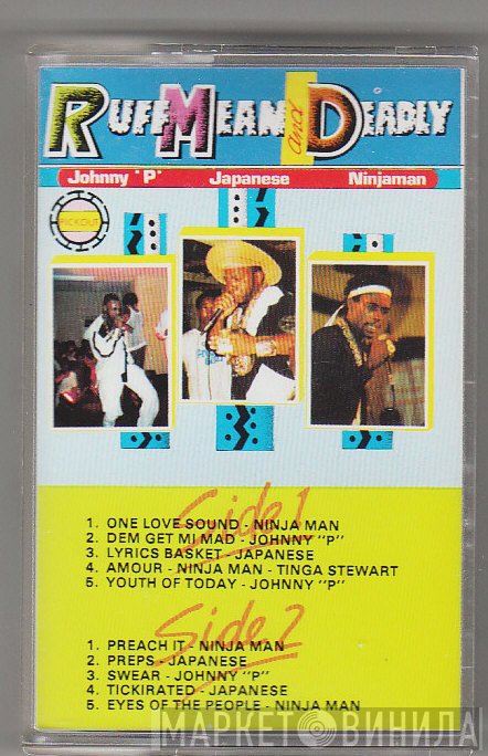 Johnny P / Japanese / Ninjaman  - Ruff Mean And Deadly