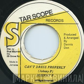 Johnny P - Can't Dress Properly