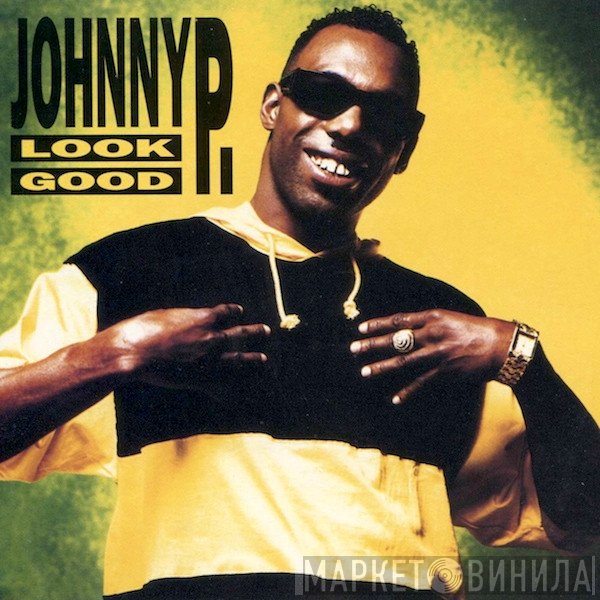 Johnny P  - Look Good