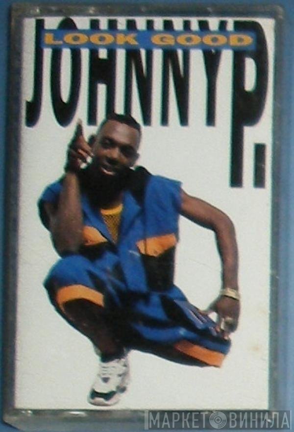 Johnny P  - Look Good