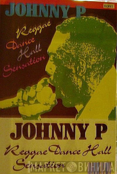 Johnny P  - Reggae Dance Hall Sensation