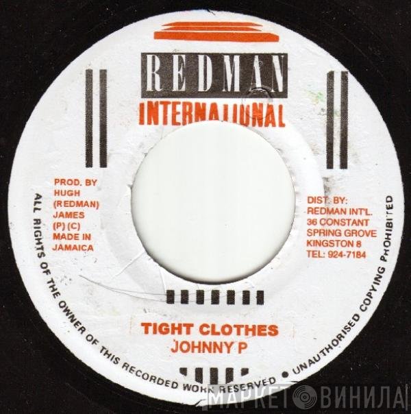 Johnny P  - Tight Clothes