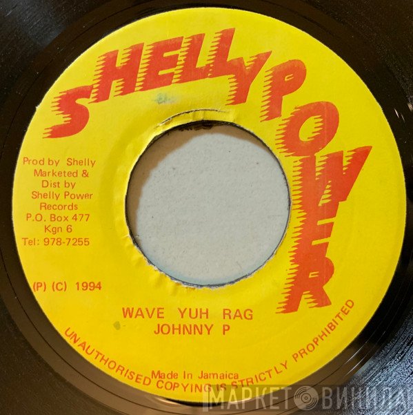 Johnny P  - Wave Yuh Rag