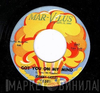 Johnny Sayles - Got You On My Mind / You Did Me Wrong