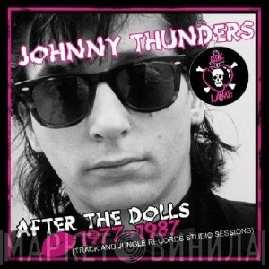 Johnny Thunders - After The Dolls - 1977-1987 (Track And Jungle Records Studio Sessions)