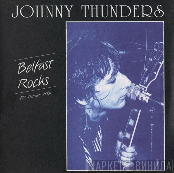 Johnny Thunders  - Belfast Rocks 27th October 1984